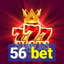 56 bet